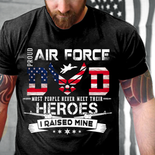 Load image into Gallery viewer, Proud Air force Dad Heroes I Raised Mine T-Shirt
