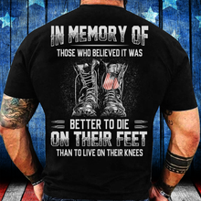 Load image into Gallery viewer, In Memory Of Those Who Believed It Was Better To Die On Their Feet ATM-USBL41 T-Shirt
