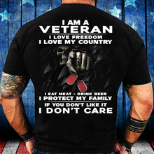 Load image into Gallery viewer, I Am A Veteran I Love Freedom I Love My Country T-Shirt
