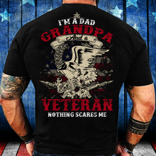 Load image into Gallery viewer, I'm A Dad Grandpa Veteran Nothing Scares Me T-Shirt
