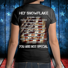 Load image into Gallery viewer, Hey Snowflake You Are Not Special Ladies T-Shirt
