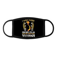 Load image into Gallery viewer, I Was There Sometimes I Still Am Vietnam Veteran Face Cover
