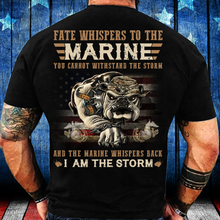 Load image into Gallery viewer, Marines Shirt The Marine Whispers Back I Am The Storm T-Shirt
