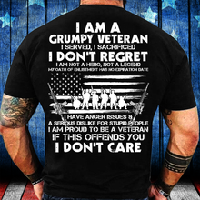 Load image into Gallery viewer, I Am A Grumpy Veteran I Served I Sacrificed I Don't Regret I Am Proud To Be A Veteran T-Shirt
