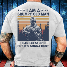 Load image into Gallery viewer, I Am A Grumpy Old Man I Can Fix Stupid But It's Gonna Hurt T-Shirt
