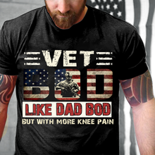 Load image into Gallery viewer, Vet Bod Like Dad Bod But With More Knee Pain T-Shirt
