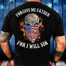 Load image into Gallery viewer, Marines Shirt Forgive Me Father For I Will Sin T-Shirt
