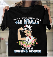 Load image into Gallery viewer, Never Underestimate An Old Woman With A Nursing Degree T-Shirt
