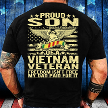 Load image into Gallery viewer, Freedom Isn't Free - Proud Son Of A Vietnam Veteran Gift T-Shirt
