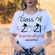 Load image into Gallery viewer, Class Of 2021 Seniors 2021 The Year When Shit Got Real T-Shirt
