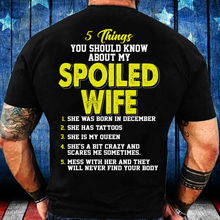 Load image into Gallery viewer, 5 Things You Should Know About My Spoiled Wife T-Shirt
