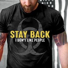 Load image into Gallery viewer, Stay Back I Don't Like People T-Shirt

