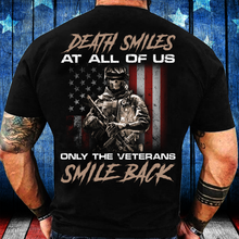 Load image into Gallery viewer, Death Smiles At All Of Us Only The Veterans T-Shirt
