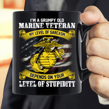 Load image into Gallery viewer, I'm A Grumpy Old Marine Veteran My Level Of Sarcasm Depends On Your Level Of Stupidity  Mug
