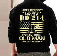 Load image into Gallery viewer, I Do Have A DD-214 For An Old Man That's Close Enough T-Shirt
