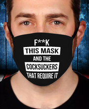 Load image into Gallery viewer, F**k This Mask And The Cocksuckers Face Cover
