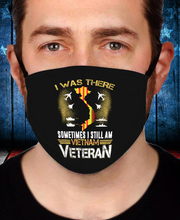 Load image into Gallery viewer, I Was There Sometimes I Still Am Vietnam Veteran Face Cover
