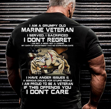 Load image into Gallery viewer, I Am A Grumpy Old Marine Veteran, I Served, I Sacrificed, I Don't Regret T-Shirt

