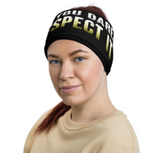 Load image into Gallery viewer, If You Haven't Risked Coming Home Under A Flag Don't You Dare Disrespect It Neck Gaiter
