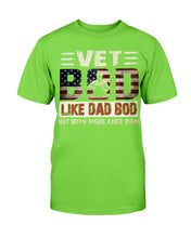 Load image into Gallery viewer, Vet Bod Like Dad Bod But With More Knee Pain T-Shirt
