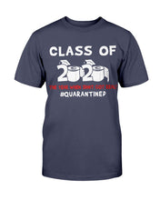 Load image into Gallery viewer, Class Of 2020 The Year When Shit Got Real, Quarantined T-Shirt

