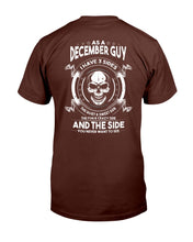 Load image into Gallery viewer, As A December Guy I Have 3 Sides The Quiet &amp; Sweet Side T-Shirt
