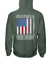 Load image into Gallery viewer, Our Flag Does Not Fly Because The Wind Blows Every Soldier Hoodies
