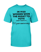 Load image into Gallery viewer, In 1920 Women Won The Right To Vote 100 Year Anniversary T-Shirt

