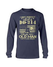Load image into Gallery viewer, I Do Have A DD-214 For An Old Man That's Close Enough Long Sleeve
