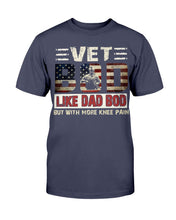 Load image into Gallery viewer, Vet Bod Like Dad Bod But With More Knee Pain T-Shirt
