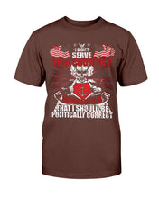 Load image into Gallery viewer, U.S. Navy I Should Be Politically Correct T-Shirt
