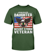 Load image into Gallery viewer, Proud Daughter Of A Desert Storm Veteran T-Shirt
