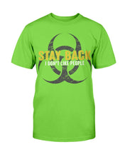 Load image into Gallery viewer, Stay Back I Don't Like People T-Shirt
