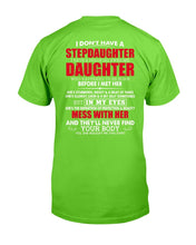 Load image into Gallery viewer, I Don't Have A Stepdaughter I Have A Freaking Awesome Daughter T-shirt

