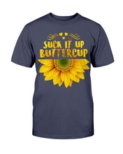 Load image into Gallery viewer, Suck It Up Buttercup T-Shirt
