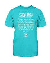 Load image into Gallery viewer, SQUID - A Port Jumping, Beer Drinking, Tail Chasing, Gift For Navy Sailor T-Shirt
