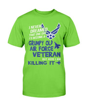 Load image into Gallery viewer, Grumpy Air Force Veteran - But Here I Am Killing It T-Shirt
