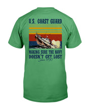 Load image into Gallery viewer, U.S. Coast Guard Making Sure The Navy Doesn't Get Lost T-Shirt
