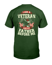Load image into Gallery viewer, I Am Veteran Like My Father Before Me T-Shirt
