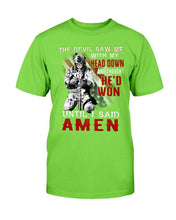 Load image into Gallery viewer, The Devil Saw Me With Head Down And Thought He'd Won Until I Said Amen ATM-TS03 T-Shirt
