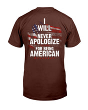 Load image into Gallery viewer, I Will Never Apologize For Being American T-Shirt
