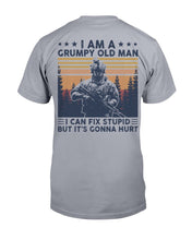 Load image into Gallery viewer, I Am A Grumpy Old Man I Can Fix Stupid But It's Gonna Hurt T-Shirt

