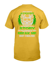 Load image into Gallery viewer, I Was Born In August My Scars Tell A Story They Are A Reminder Of Times T-Shirt

