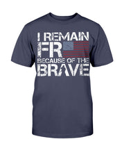 Load image into Gallery viewer, I Remain Free Because Of The Brave T-Shirt

