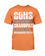 Load image into Gallery viewer, Guns Don't Kill Grandpas With Pretty Granddaughters Do Grandpa, Papa T-Shirt
