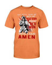 Load image into Gallery viewer, The Devil Saw Me With Head Down And Thought He'd Won Until I Said Amen ATM-TS03 T-Shirt
