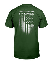 Load image into Gallery viewer, Just The Tip I Promise T-Shirt
