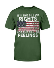 Load image into Gallery viewer, It's The Bill Of Rights Not The Bill Of Feelings T-Shirt
