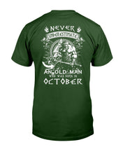 Load image into Gallery viewer, Never Underestimate An Old Man Who Was Born In October T-Shirt
