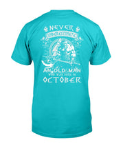 Load image into Gallery viewer, Never Underestimate An Old Man Who Was Born In October T-Shirt
